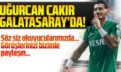 Uğurcan Çakır, Galatasaray’da! Söz siz okuyucularımızda… Görüşlerinizi bizimle paylaşın…