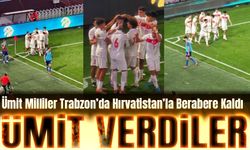 Ümit Milliler Trabzon’da Hırvatistan’la Berabere Kaldı