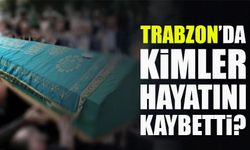 Büyükşehir Belediyesi Paylaştı: Trabzon’da 18 Kişi Hayatını Kaybetti, Defin Yerleri Açıklandı