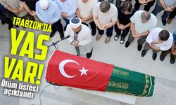 Trabzon’da Yas Var! 13 Vatandaşın Vefat Haberi Geldi