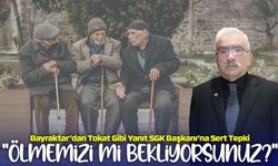 Emekliler Derneği Trabzon Şubesi'nden Sert Açıklama; Bayraktar: “Ölmemizi Bekleyen Bir SGK Başkanı Olur mu?”