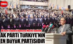 Trabzon’da AK Parti İl Danışma Meclisi: Yerel yönetimler gündemi masaya yatırıldı