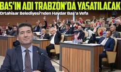 Prof. Dr. Haydar Baş’ın İsmi Ortahisar’da Bir Sokakta Yaşatılacak
