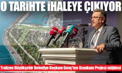 Trabzon Büyükşehir Belediye Başkanı Genç’ten Uzunkum Projesi müjdesi