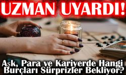 Uzman İsim Bu Burçları Uyardı: Aşk, Para ve Kariyerde Hangi Burçları Sürprizler Bekliyor?
