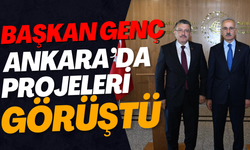 Başkan Genç Ankara’da projeleri görüştü