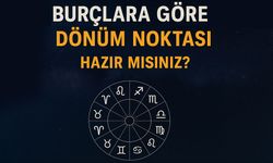 Burçlara Göre Bugün Dönüm Noktası Olabilecek Anlar: Hazır Mısınız?