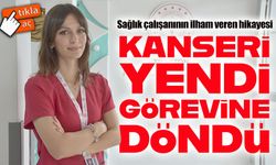 Kanseri Yenen Trabzonlu Hemşire Görevine Döndü: “Hayattan Daha Çok Keyif Alıyorum”