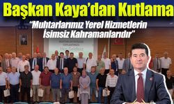 Başkan Ahmet Kaya’dan Muhtarlar Günü mesajı: “Yerel yönetimin isimsiz kahramanları”