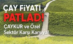 Bugün Çay Piyasası Karıştı: ÇAYKUR 25,44 TL Dedi, Özel Sektör Direndi!