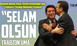 Başkan Ahmet Kaya, Ekrem İmamoğlu’nun Trabzon’a Yazdığı Mektubu Paylaştı