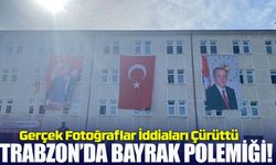 Trabzon’da Bayrak Polemiği: Gerçek Fotoğraflar İddiaları Çürüttü