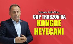 CHP'de Kongre Heyecanı! Trabzon'da Detaylar Belli Oldu