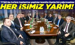 TTSO’da Turizm Toplantısı Tartışma Yarattı: 24. Komite Neden Davet Edilmedi?