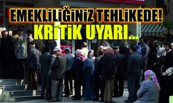 Emekliliğiniz Tehlikede! Kritik Uyarı...