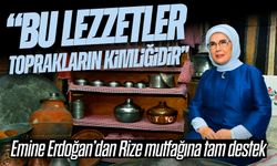 Emine Erdoğan, Rize Gastronomi Günleri’nde yöresel tatları tanıttı