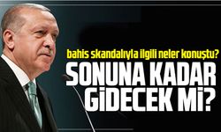 Cumhurbaşkanı Erdoğan bahis skandalıyla ilgili neler konuştu?