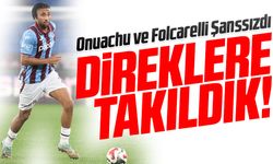 Trabzonspor Direklere Takıldı! Onuachu ve Folcarelli Şanssızdı
