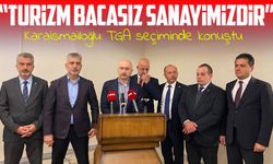 Adil Karaismailoğlu: “Turizmi Bölgenin Bacasız Sanayisi Haline Getireceğiz”