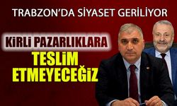 Trabzon'da Siyaset Geriliyor! "Kirli Pazarlıklara Teslim Etmeyeceğiz"