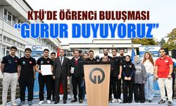 KTÜ'de Öğrenci Buluşması! "Gurur Duyuyoruz"