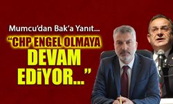 "CHP Engel Olmaya Devam Ediyor!" Mumcu'dan Bak'a Yanıt...