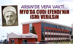 Arsin'de Vefa Çağrısı! MYO'ya İbrahim Cudi Efendi'nin İsmi Verilsin