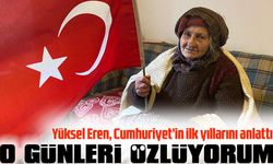 Gümüşhaneli Yüksel Eren, Cumhuriyet’in ilk yıllarını anlattı. O Günleri Özlüyorum