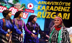 Karadeniz’in İncileri Ordu ve Giresun, Arnavutköy’de Kültür Rüzgarı Estirdi