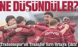 Trabzonspor’un Transfer Sırrı Ortaya Çıktı! Başarı Tesadüf Değil
