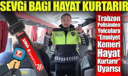 Trabzon Polisinden Yolcu Otobüslerinde “Emniyet Kemeri” Uyarısı; “Sevgi Bağı Hayat Kurtarır”