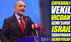İsrail Donanması Trabzonlu Milletvekilini de Alıkoydu: İşte O İsim...