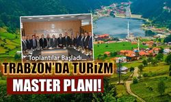 Trabzon'da Turizm Master Planı! Toplantılar Başladı