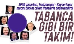 SPOR yazarları, Trabzonspor - Kayserispor maçını dikkat çeken ifadelerle değerlendirdi