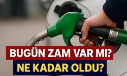 Benzin ve Motorine Bugün Zam Var mı? Şehir Şehir Akaryakıt Fiyatları