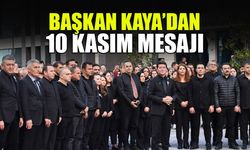 Başkan Kaya'dan 10 Kasım Mesajı