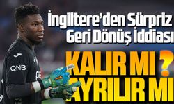 Onana Trabzonspor’dan Ayrılıyor mu? İngiltere’den Sürpriz Geri Dönüş İddiası