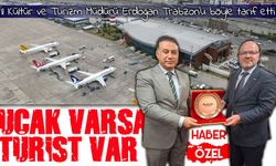 Tamer Erdoğan: Trabzon Yer Yüzündeki Cennet, Uçak Varsa Turist Var