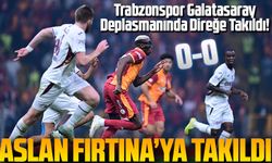 Trabzonspor Galatasaray Deplasmanında Direğe Takıldı! Fırtına, Zorlu Maçtan 0-0’lık Beraberlikle Döndü