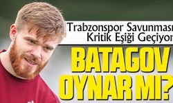 Trabzonspor Savunmada Alarmı Kapattı! Batagov’dan Umut, Baniya’dan Görev Sinyali