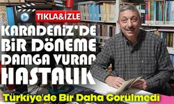 Rize’de Bir Döneme Damga Vuran Hastalık: Kancalı Kurt 1980’den Sonra Türkiye’de Görülmedi