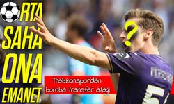 Trabzonspor’dan Bomba Transfer Atağı; Orta Saha Ona Emanet