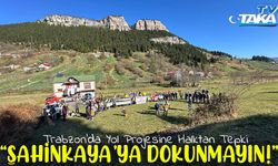 Trabzon'da  Halkın Şahinkaya Tepkisi Büyüyor; “Şahinkaya’ya Dokunmayın!”