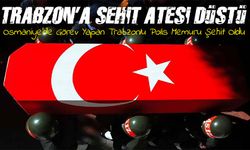 Trabzon'a Acı Haber: Polis Memuru Faruk Şahin Görev Başında Şehit Oldu