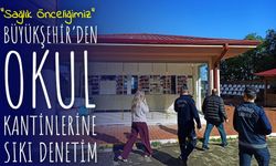 Büyükşehir’den Okul Kantinlerine Sağlık ve Ruhsat Denetimi