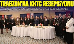 Trabzon’da KKTC’nin 42. Kuruluş Yıl Dönümü Onuruna Resepsiyon Düzenlendi