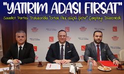 Saadet Partisi Trabzon’da “Ortak Akıl, Güçlü Şehir” Çalıştayı Düzenledi