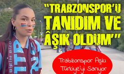 Yozgat’tan Trabzonspor’a Gönül Köprüsü: “Tanıdım ve Âşık Oldum”