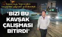 Başkan Kaya, Değirmendere Kavşağı'ndaki çalışmaları gece denetledi