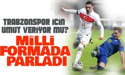 Trabzonspor'un oyuncusu Cihan Çanak Milli Formada Parladı: Trabzonspor İçin Umut Verdi